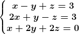 \left\\beginmatrix x-y+z=3\\2x+y-z=3 \\x+2y+2z=0 \endmatrix\right.